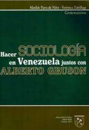 Hacer sociología en Venezuela juntos con Alberto Gruson