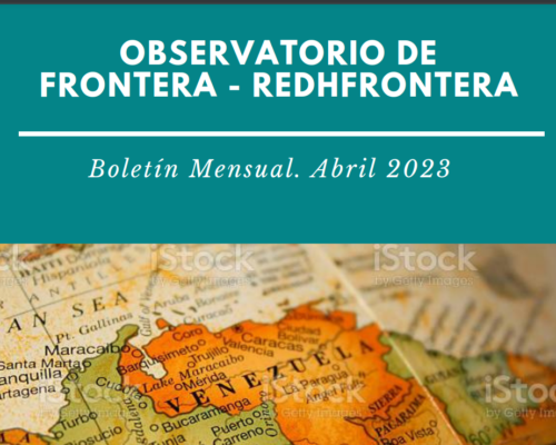 Observatorio de Frontera RedHFrontera / Abril 2023
